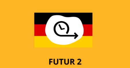 Almanca’da Futur 2 Nasıl Kullanılır?