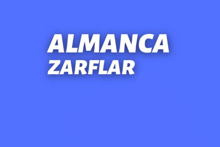 Almanca Zarflar (Adverbien) Kullanımı